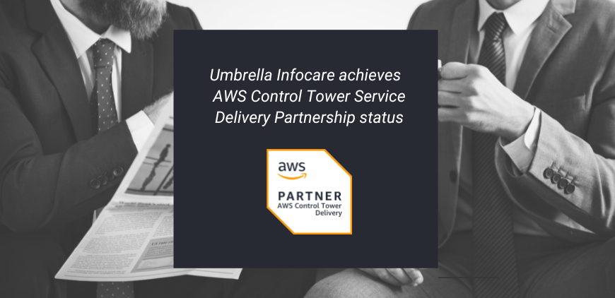 Umbrella Infocare Achieves AWS Control Tower Specialization